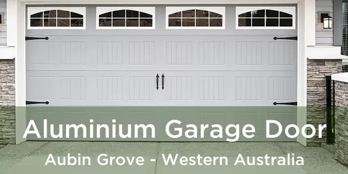 Aluminium Garage Door Aubin Grove - Western Australia