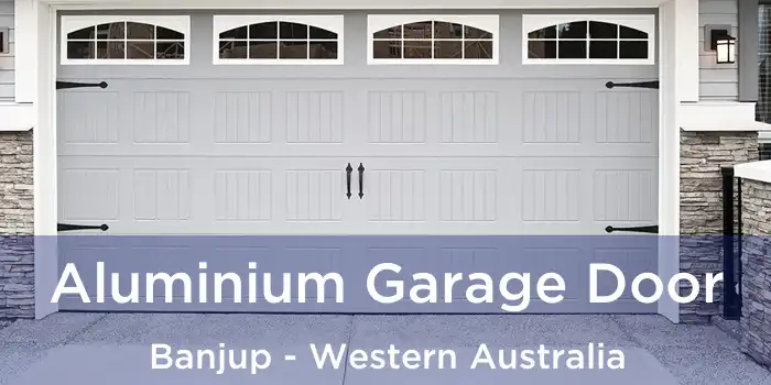 Aluminium Garage Door Banjup - Western Australia