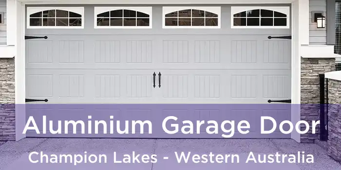 Aluminium Garage Door Champion Lakes - Western Australia