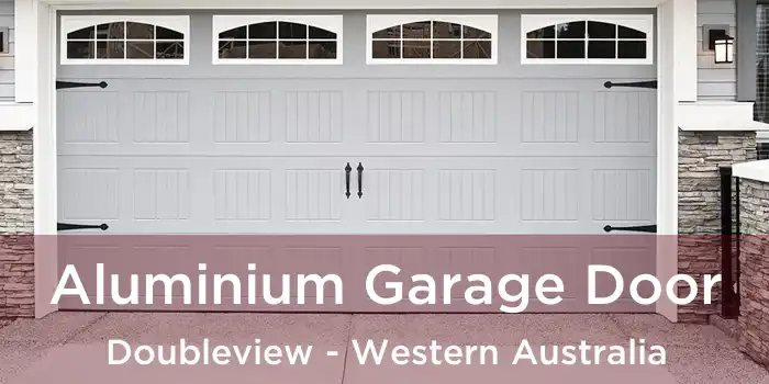 Aluminium Garage Door Doubleview - Western Australia