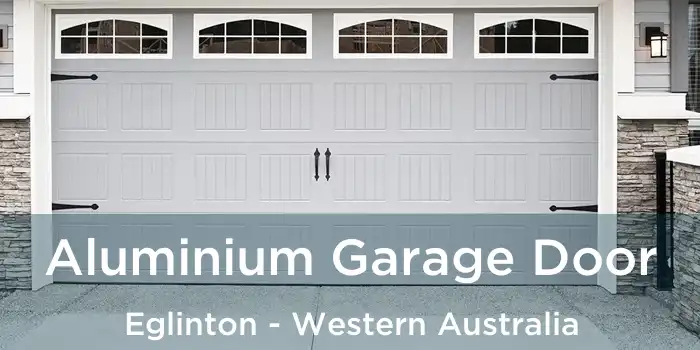 Aluminium Garage Door Eglinton - Western Australia