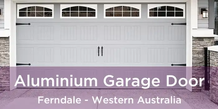 Aluminium Garage Door Ferndale - Western Australia