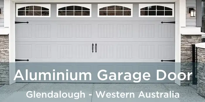Aluminium Garage Door Glendalough - Western Australia