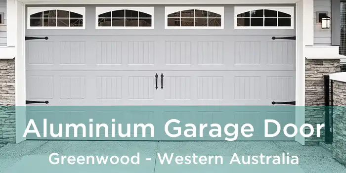 Aluminium Garage Door Greenwood - Western Australia