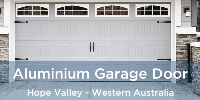 Aluminium Garage Door Hope Valley - Western Australia