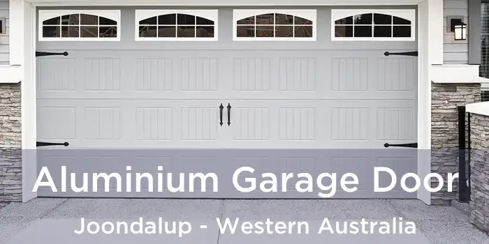Aluminium Garage Door Joondalup - Western Australia