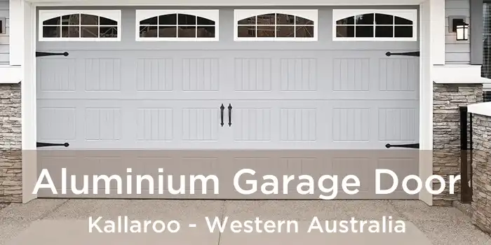 Aluminium Garage Door Kallaroo - Western Australia