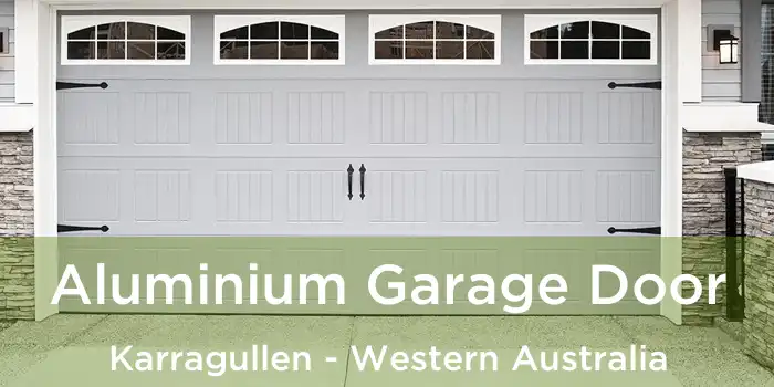 Aluminium Garage Door Karragullen - Western Australia