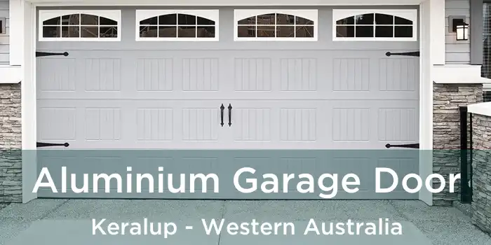Aluminium Garage Door Keralup - Western Australia