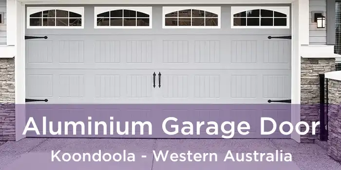 Aluminium Garage Door Koondoola - Western Australia