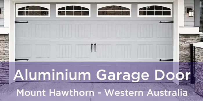Aluminium Garage Door Mount Hawthorn - Western Australia