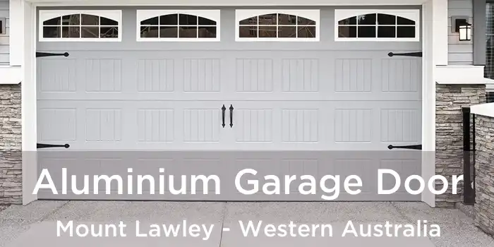 Aluminium Garage Door Mount Lawley - Western Australia