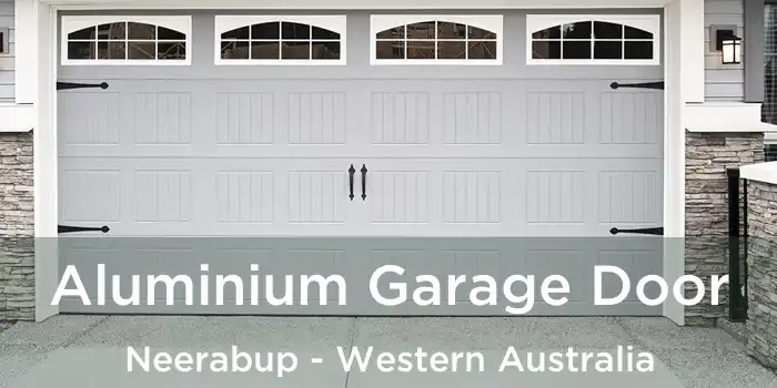 Aluminium Garage Door Neerabup - Western Australia