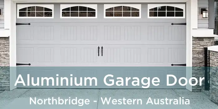 Aluminium Garage Door Northbridge - Western Australia
