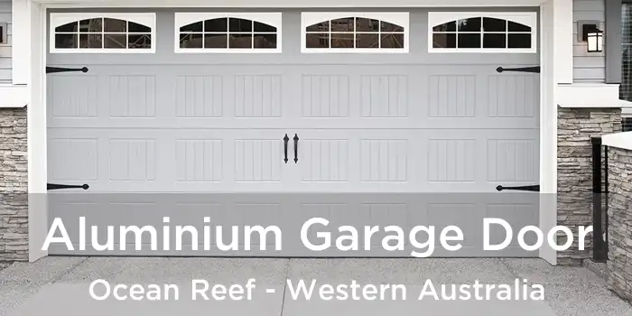 Aluminium Garage Door Ocean Reef - Western Australia