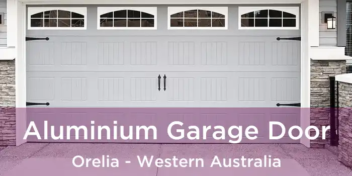 Aluminium Garage Door Orelia - Western Australia
