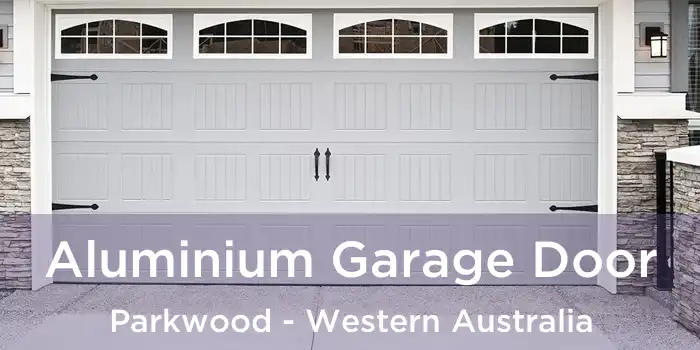 Aluminium Garage Door Parkwood - Western Australia