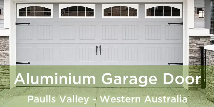 Aluminium Garage Door Paulls Valley - Western Australia