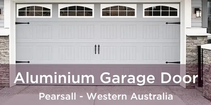 Aluminium Garage Door Pearsall - Western Australia
