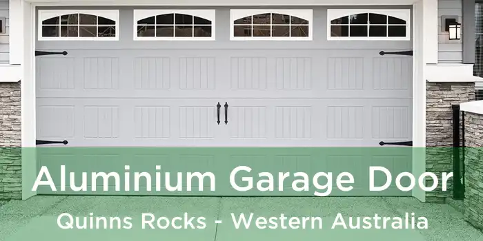 Aluminium Garage Door Quinns Rocks - Western Australia