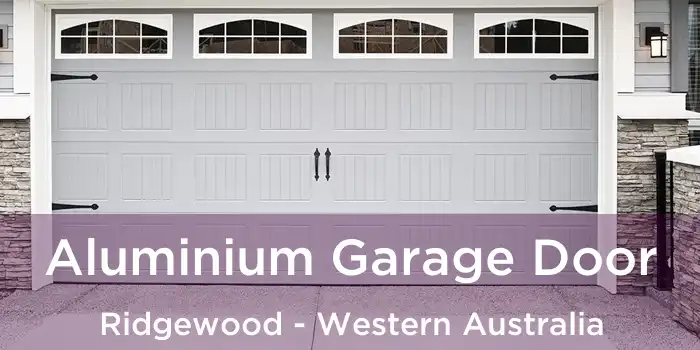 Aluminium Garage Door Ridgewood - Western Australia