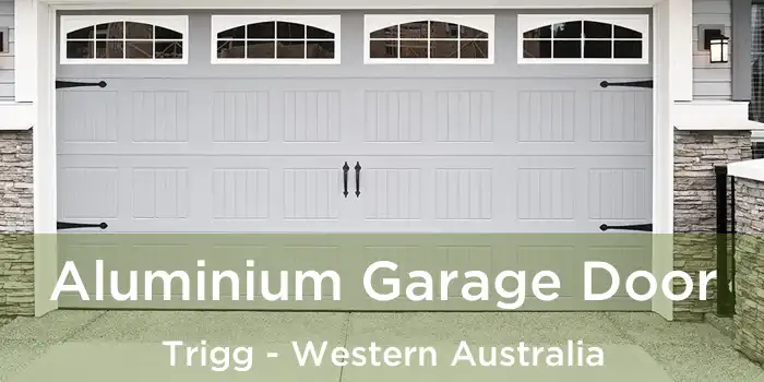 Aluminium Garage Door Trigg - Western Australia