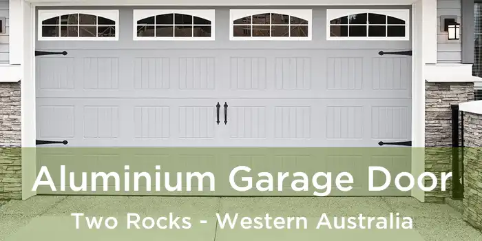 Aluminium Garage Door Two Rocks - Western Australia