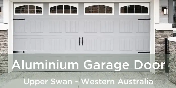 Aluminium Garage Door Upper Swan - Western Australia