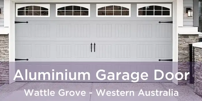 Aluminium Garage Door Wattle Grove - Western Australia