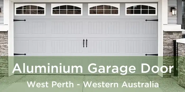 Aluminium Garage Door West Perth - Western Australia
