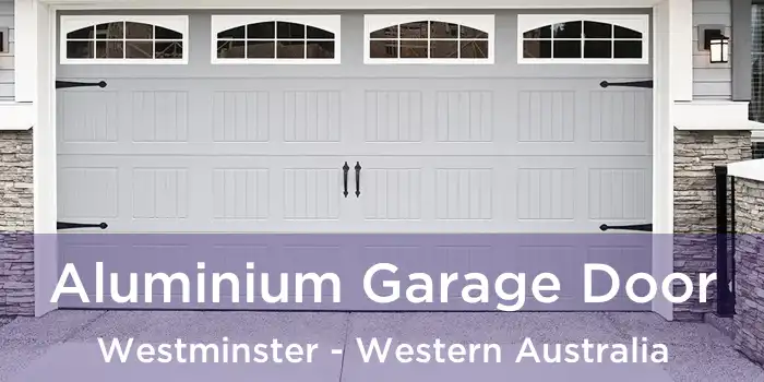 Aluminium Garage Door Westminster - Western Australia