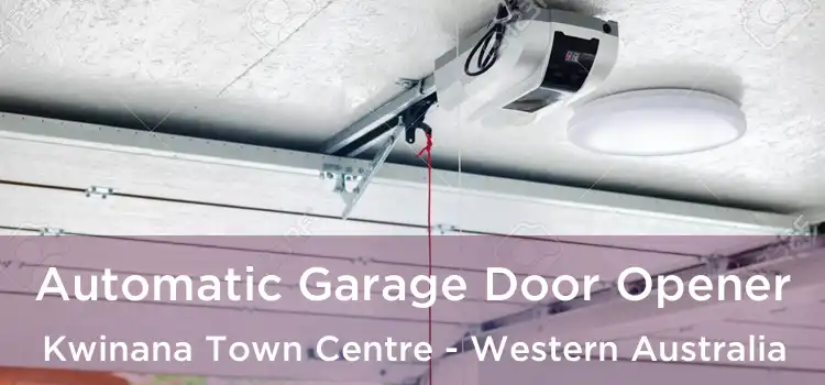 Automatic Garage Door Opener Kwinana Town Centre - Western Australia