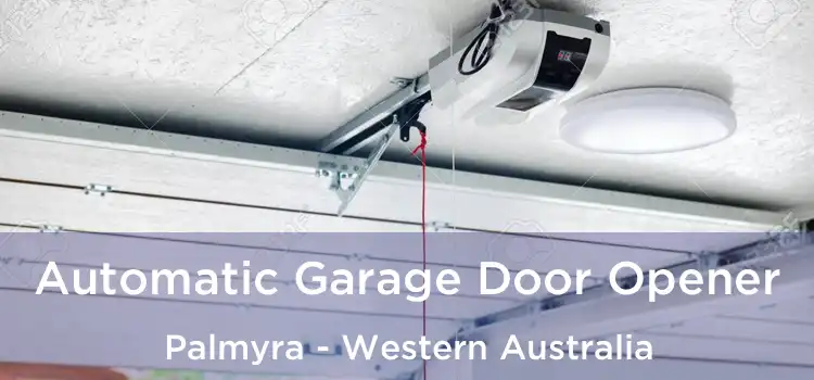 Automatic Garage Door Opener Palmyra - Western Australia