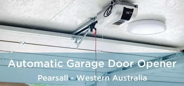 Automatic Garage Door Opener Pearsall - Western Australia