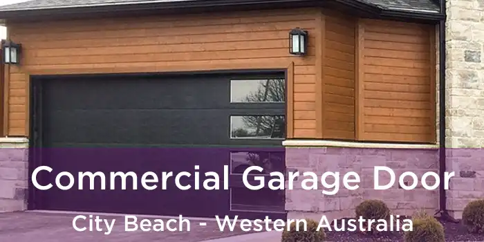 Commercial Garage Door City Beach - Western Australia