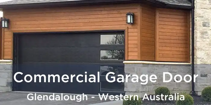 Commercial Garage Door Glendalough - Western Australia