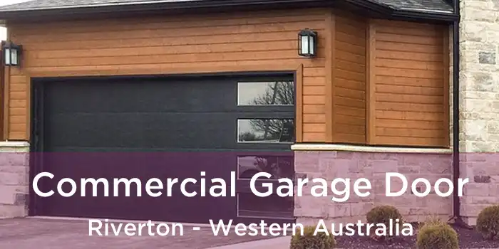 Commercial Garage Door Riverton - Western Australia