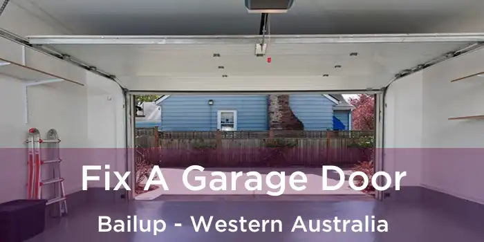 Fix A Garage Door Bailup - Western Australia