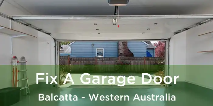 Fix A Garage Door Balcatta - Western Australia