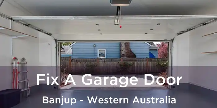 Fix A Garage Door Banjup - Western Australia