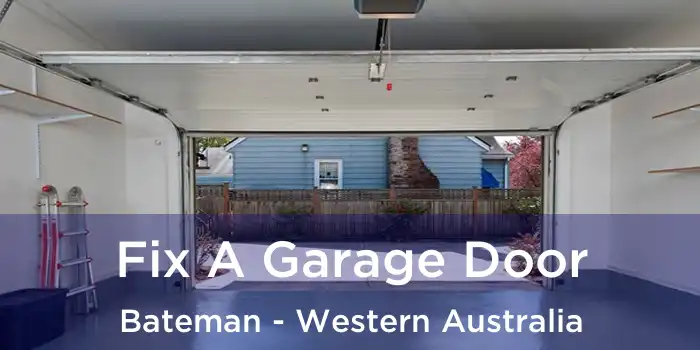 Fix A Garage Door Bateman - Western Australia