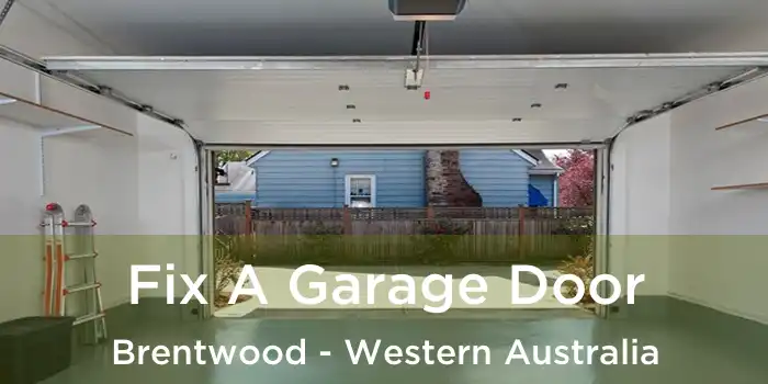 Fix A Garage Door Brentwood - Western Australia
