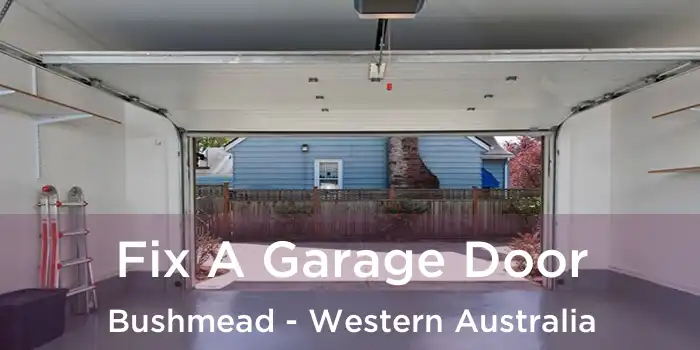 Fix A Garage Door Bushmead - Western Australia