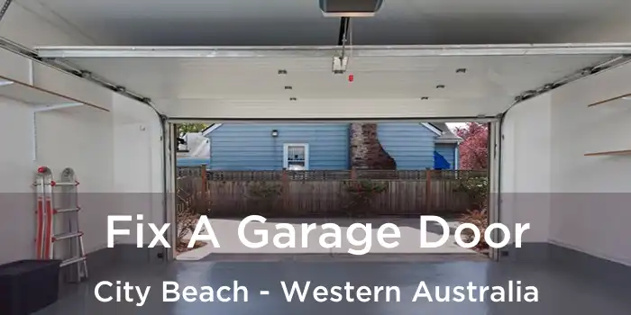 Fix A Garage Door City Beach - Western Australia
