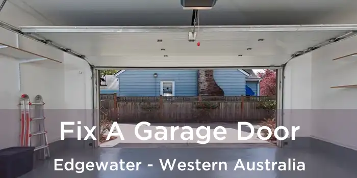 Fix A Garage Door Edgewater - Western Australia