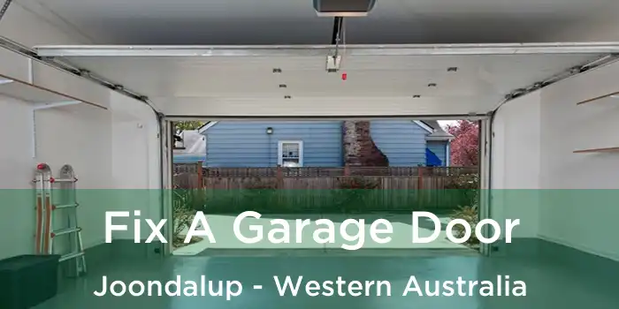 Fix A Garage Door Joondalup - Western Australia