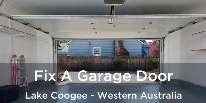 Fix A Garage Door Lake Coogee - Western Australia