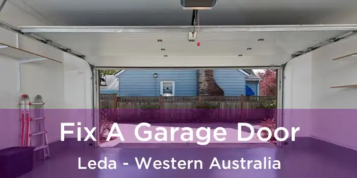 Fix A Garage Door Leda - Western Australia