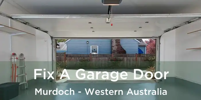Fix A Garage Door Murdoch - Western Australia