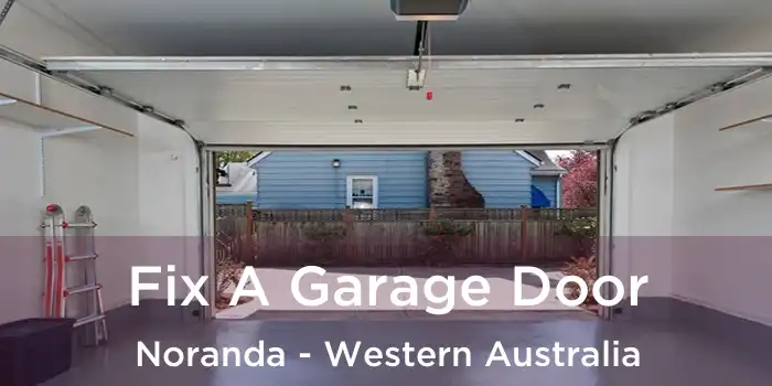 Fix A Garage Door Noranda - Western Australia